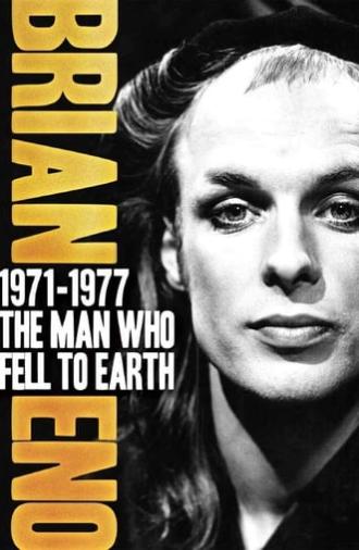 Brian Eno 1971–1977: The Man Who Fell To Earth (2011)