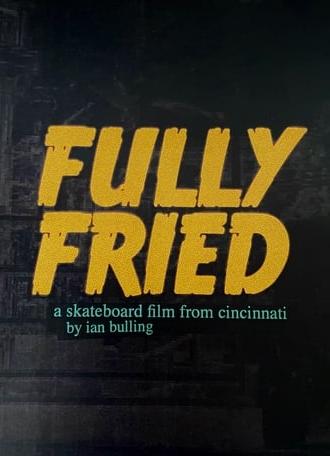 Fully Fried (2021)