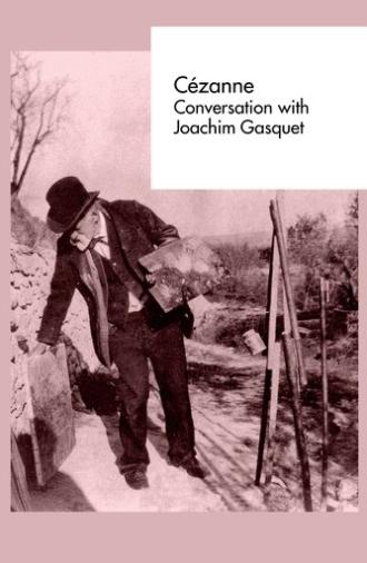 Cézanne: Conversation with Joachim Gasquet (1990)