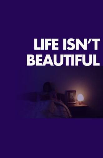 Life Isn't Beautiful (2018)