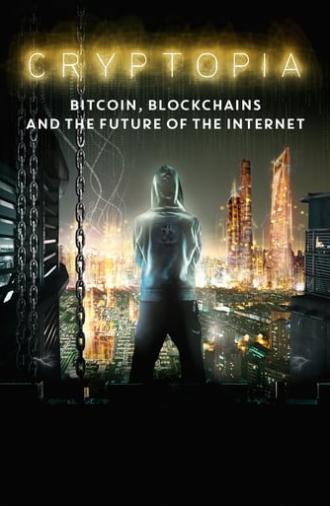 Cryptopia: Bitcoin, Blockchains & the Future of the Internet (2020)