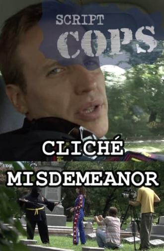 Script Cops: Cliché Misdemeanor (2008)