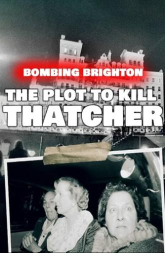Bombing Brighton: The Plot to Kill Thatcher (2024)