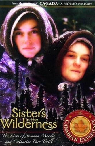 Sisters in the Wilderness: The Lives of Susanna Moodie and Catharine Parr Traill (2004)
