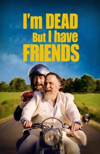 I'm Dead But I Have Friends (2015)