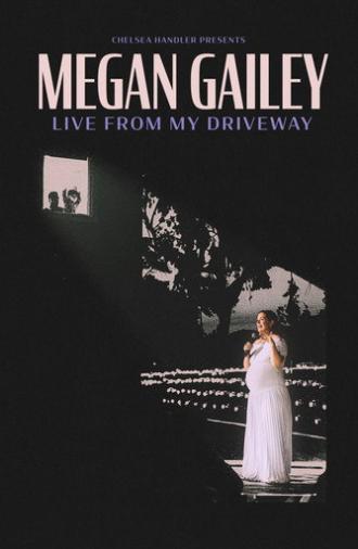 Megan Gailey: Live From My Driveway (2026)