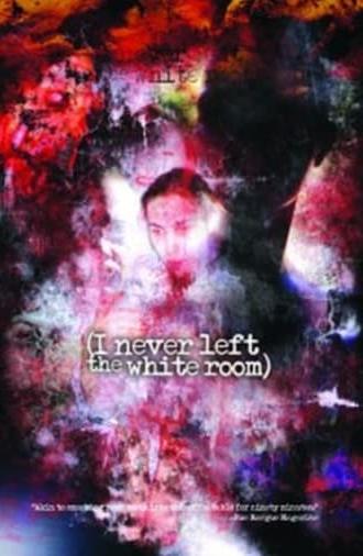 I Never Left the White Room (2000)