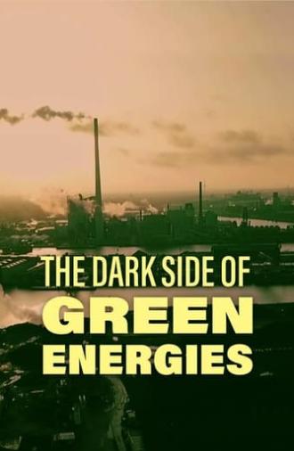 The Dark Side of Green Energies (2021)