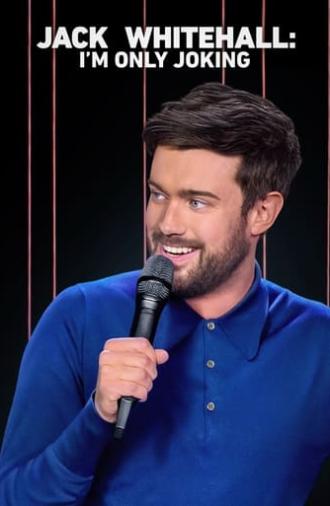 Jack Whitehall: I'm Only Joking (2020)