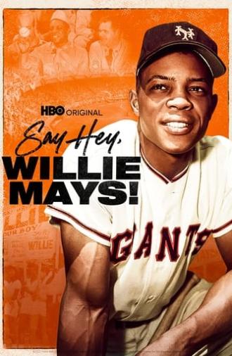 Say Hey, Willie Mays! (2022)