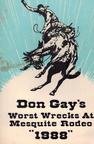 Don Gay's Worst Wrecks At Mesquite Rodeo 1988 (1989)