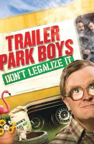 Trailer Park Boys: Don't Legalize It (2014)