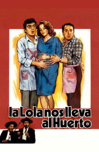 La Lola nos lleva al huerto (1984)