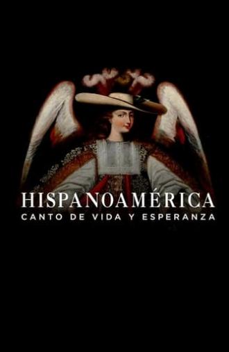 Hispanoamérica: Song of Life and Hope (2024)