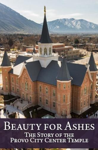 Beauty for Ashes: The Story of the Provo City Center Temple (2016)