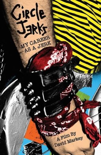 Circle Jerks: My Career as a Jerk (2012)