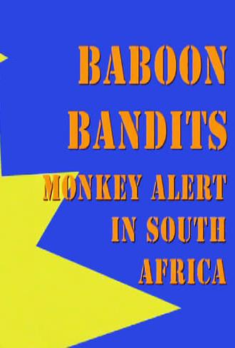 Baboon Bandits: Monkey Alert in South Africa (2011)