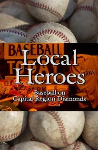 Local Heroes: Baseball on Capital Region Diamonds (1995)