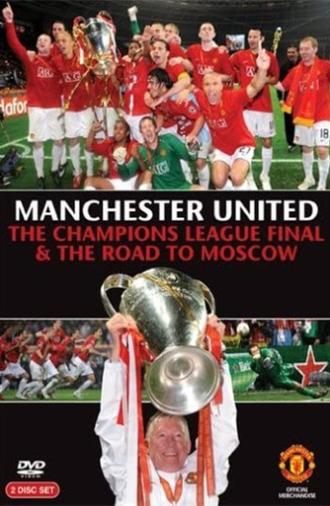 Manchester United - The Champions League Final and The Road To Moscow 2008 (2008)