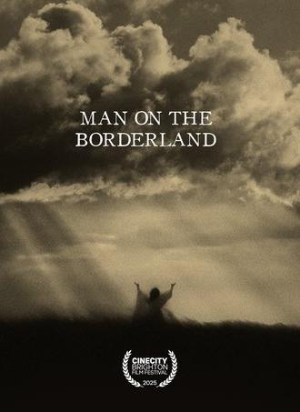 Man On The Borderland (2025)