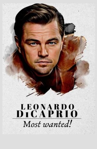 Leonardo DiCaprio: Most Wanted! (2021)