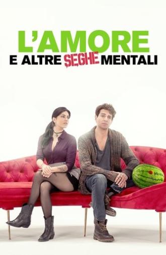 L'amore e altre seghe mentali (2024)