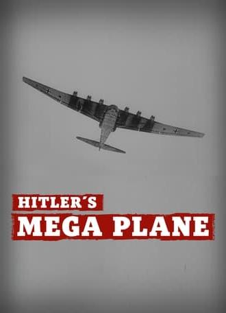 Hitler's Mega Plane (2017)