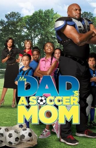 My Dad's a Soccer Mom (2014)