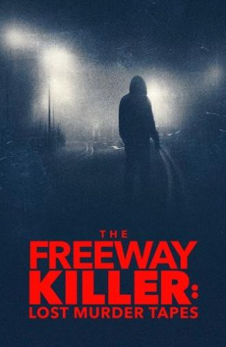 The Freeway Killer: Lost Murder Tapes (2022)