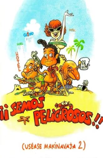 ¡Semos peligrosos! (Uséase Makinavaja 2) (1993)