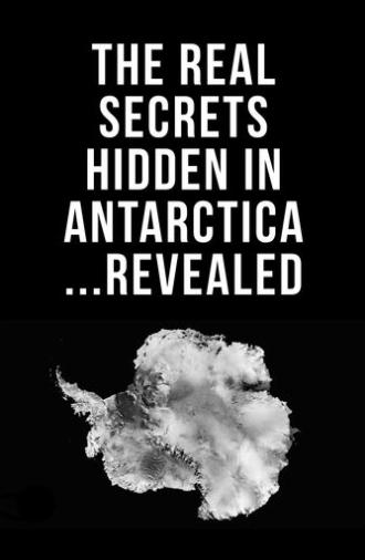 The Real Secrets Hidden in Antarctica... Revealed (2017)