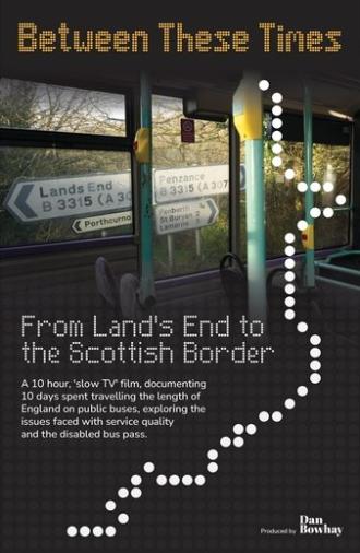 Between These Times: From Land's End to the Scottish Border (2025)