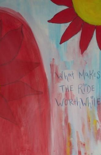 What Makes the Ride Worthwhile (2024)