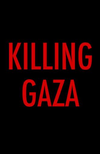 Killing Gaza (2018)