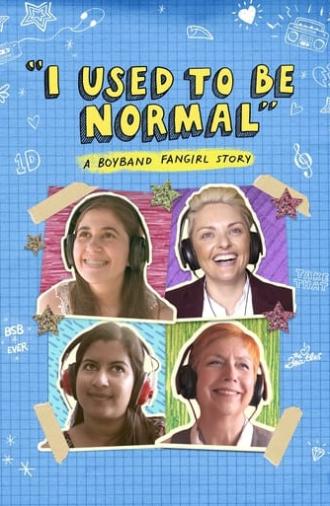 I Used to Be Normal: A Boyband Fangirl Story (2018)