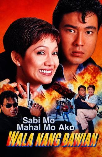 Sabi Mo Mahal Mo Ako, Wala Nang Bawian (1997)