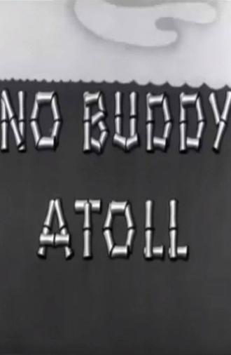 No Buddy Atoll (1945)