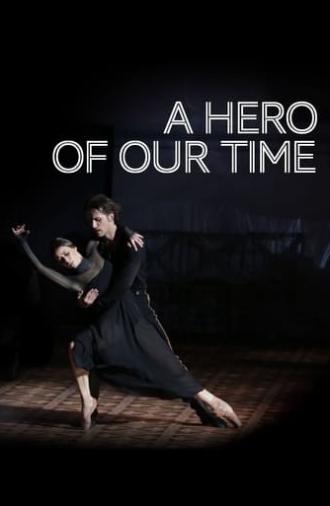 Bolshoi Ballet: A Hero of Our Time (2017)