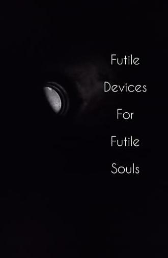 Futile Devices For Futile Souls (2022)