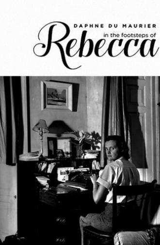 Daphne du Maurier: In Rebecca's Footsteps (2017)