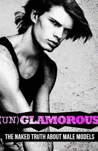 (Un)glamorous: The Naked Truth About Male Models (2015)