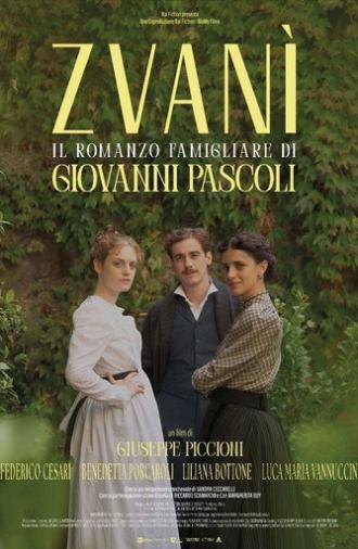 Zvanì - Il romanzo famigliare di Giovanni Pascoli (2025)