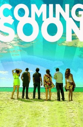 Coming Soon (2013)