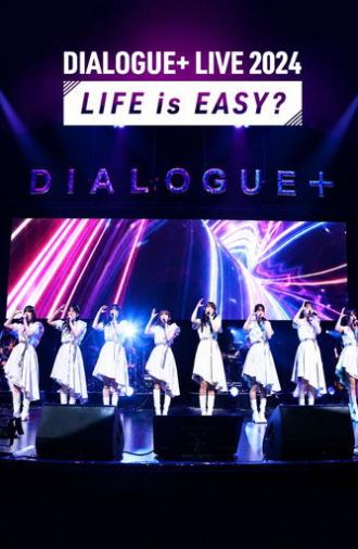 DIALOGUE+ LIVE 2024「LIFE is EASY?」 (2024)