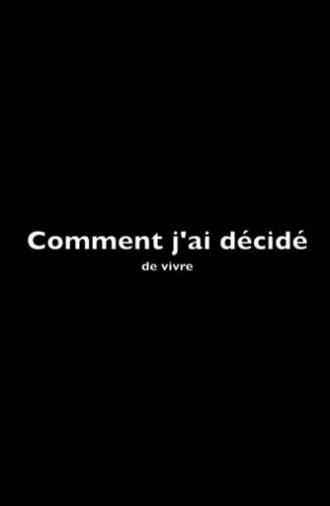 Comment j'ai décidé... de vivre (2021)