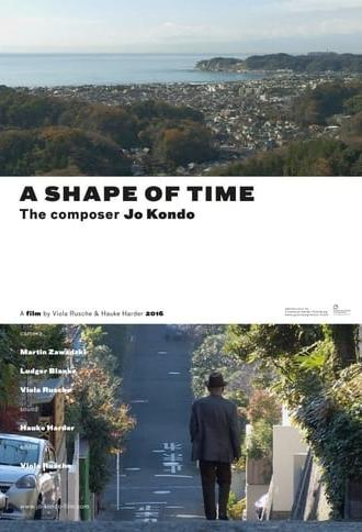 A Shape of Time - the composer Jo Kondo (2016)