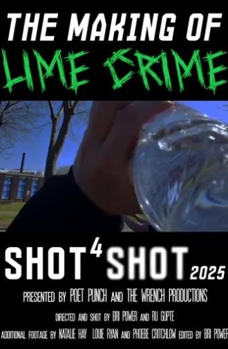 Shot 4 Shot 2025: The Making of Lime Crime (2025)