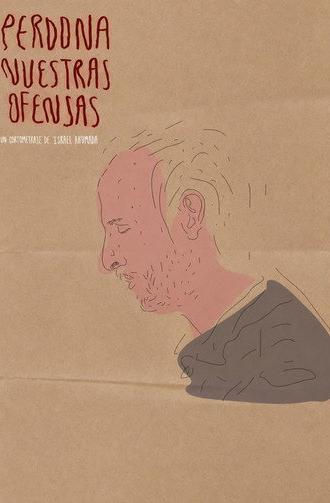 Forgive Us Our Trespasses (2013)