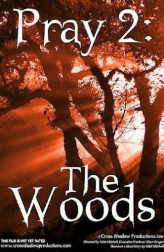 Pray 2: The Woods (2008)