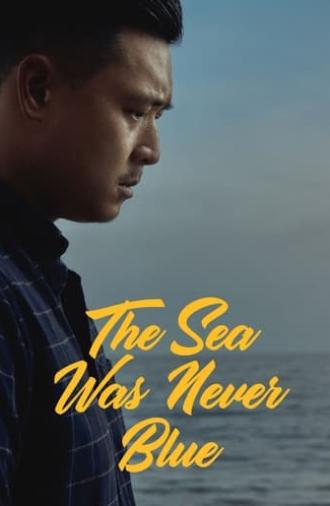 The Sea Was Never Blue (2022)